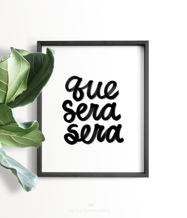 Que Sera Sera Print - The Crown Prints